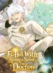 To Hell With Being A Saint, I’m A Doctor